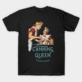 Canning Queen for Canning Season T-Shirt